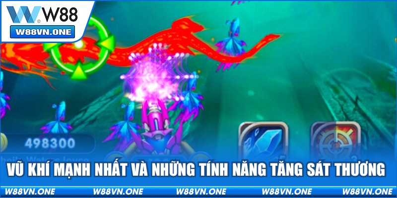 Vũ khí mạnh nhất và những tính năng tăng sát thương