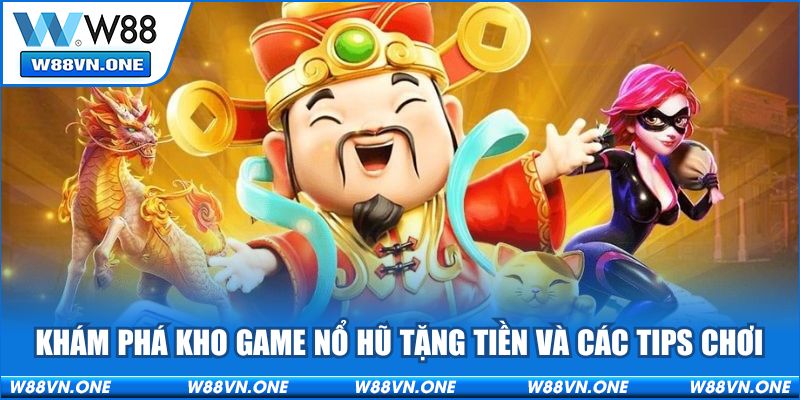 Game nổ hũ tặng tiền