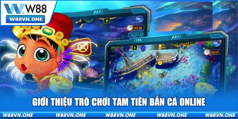 Giới thiệu trò chơi Tam Tiên bắn cá online